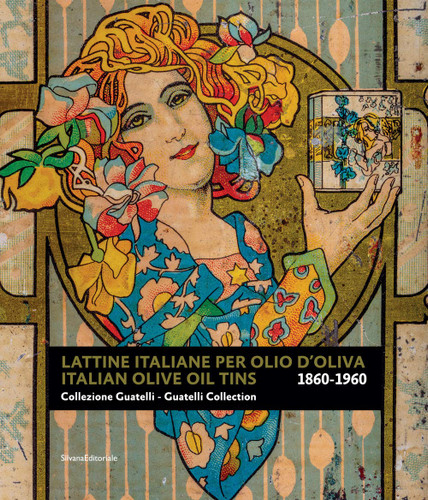Italian Olive Oil Tins 1860-1960: Guatelli Collection
