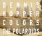 Dennis Hopper: Colors The Polaroids