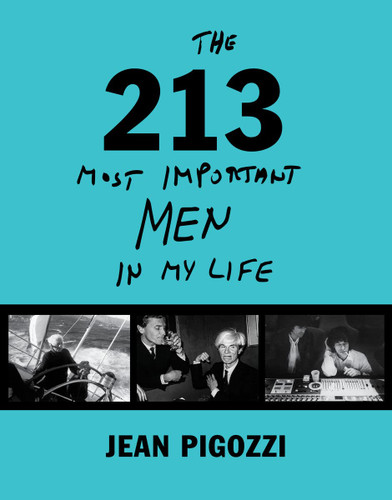 Jean Pigozzi: The 213 Most Important Men in My Life