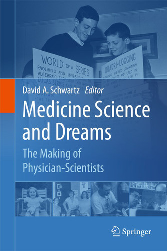 Medicine Science and Dreams: The Making of Physician-Scientists