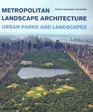 Metropolitan Landscape Architecture - Urban Parks And Landscapes