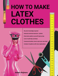 How to make latex clothes?: Making your own latex clothing yourself