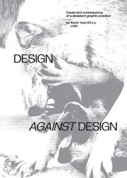 Design against Design: Cause and Consequence of a Dissident Graphic