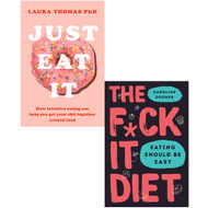 The F*ck It Diet: Eating Should Be Easy & Just Eat It 2 Books
