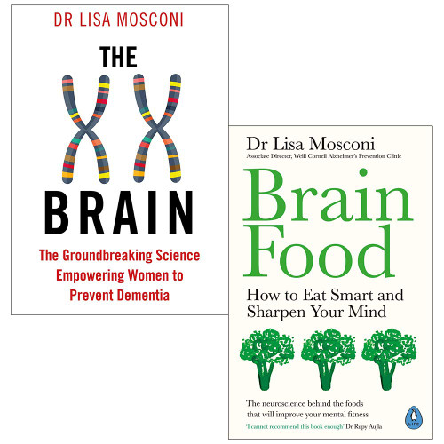 Brain Food How to Eat Smart and Sharpen Your Mind & The XX Brain