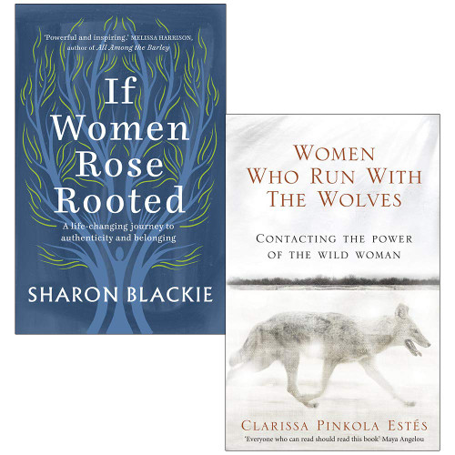 If Women Rose Rooted By Sharon Blackie & Women Who Run With The