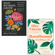 Alice Vincent 2 Books Collection Set(Rootbound Why Women Grow )