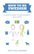 How to be Swedish: A Quick Guide to Swedishness - in 55 Steps