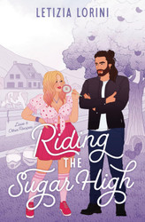 Riding the Sugar High (Love & Other Recipes)