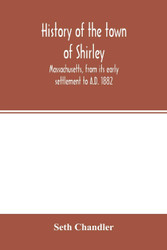 History of the town of Shirley Massachusetts from its early
