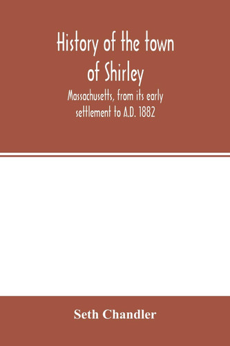 History of the town of Shirley Massachusetts from its early