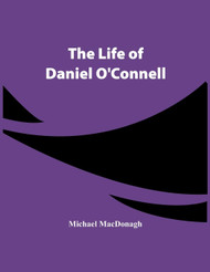 The Life Of Daniel O'Connell
