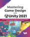 Mastering Game Design with Unity 2021