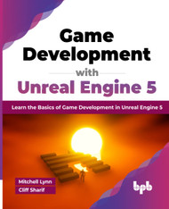 Game Development with Unreal Engine 5: Learn the Basics of Game