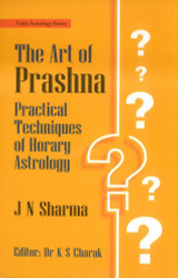 The Art of Prashna: Practical Techniques of Horary Astrology