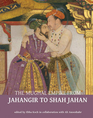 The Mughal Empire from Jahangir to Shah Jahan: Art Architecture