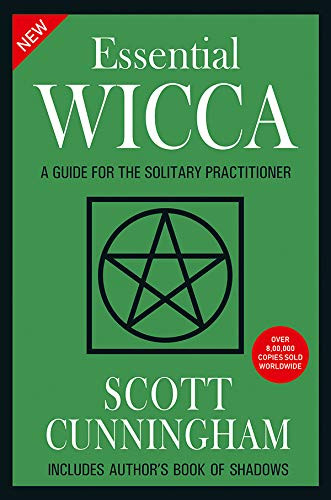 New Essential Wicca: A Guide for the Solitary Practitioner