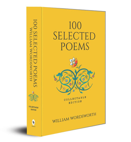 100 Selected Poems William Wordsworth: Collectable Hardbound Edition