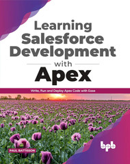 Learning Salesforce Development with Apex: Write Run and Deploy Apex