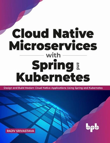 Cloud Native Microservices with Spring and Kubernetes