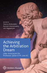 Achieving the Arbitration Dream: Liber Amicorum for Professor Julian