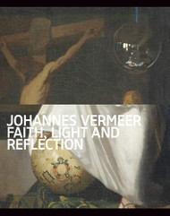 Johannes Vermeer: Faith Light and Reflection