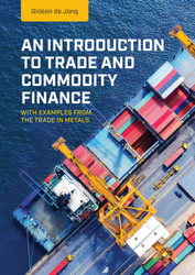 An Introduction to Trade and Commodity Finance: With examples from