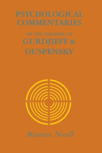 Psychological Commentaries on the Teaching of Gurdjieff and