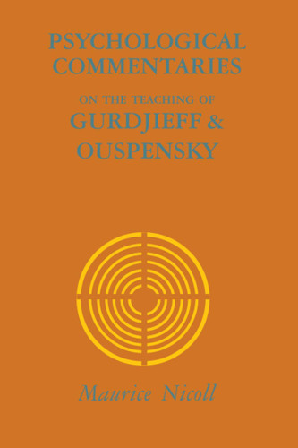 Psychological Commentaries on the Teaching of Gurdjieff and