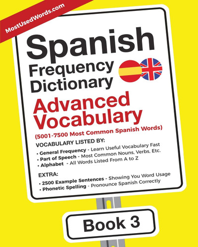 Spanish Frequency Dictionary - Advanced Vocabulary: 5001-7500 Most