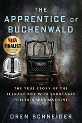 The Apprentice of Buchenwald: The True Story of the Teenage Boy Who