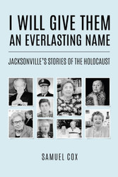 I Will Give Them an Everlasting Name: Jacksonville's Stories of the