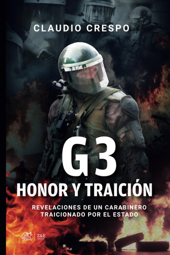 G3: Honor y Traicion: Revelaciones de un carabinero traicionado por