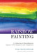 Rainbow Painting: A Collection of Miscellaneous Aspects of