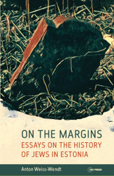 On the Margins: Essays on the History of Jews in Estonia