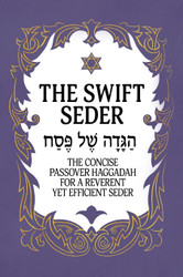 The Swift Seder: The Concise Passover Haggadah for a Reverent Yet