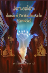 Jerusalen: desde el Paraiso hasta la Eternidad (Spanish Edition)