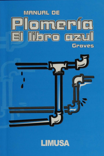 Manual De Plomeria El Libro Azul / The Pipe Fitters Blue Book