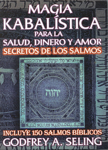 Magia Kabalistica Para La Salud Dinero Y Amor. Secretos De Los Salmos