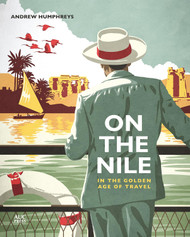 On the Nile in the Golden Age of Travel