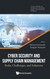 Cyber Security and Supply Chain Management: Risks Challenges and