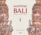 Mapping Bali: ISLAND CULTURE PEOPLE