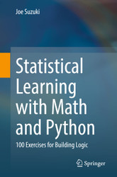 Statistical Learning with Math and Python: 100 Exercises for Building