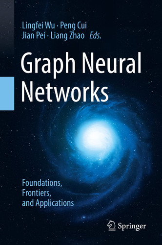 Graph Neural Networks: Foundations Frontiers and Applications