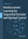 Reinforcement Learning for Sequential Decision and Optimal Control
