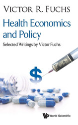 Health Economics and Policy: Selected Writings by Victor Fuchs