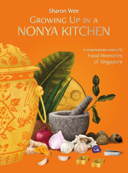 Growing Up In A Nonya Kitchen: A Peranakan Family's Food Memories of