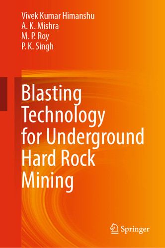 Blasting Technology for Underground Hard Rock Mining