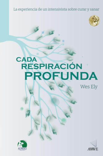 CADA RESPIRacion PROFUNDA: La experiencia de un intensivista sobre