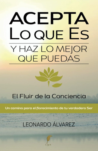 Acepta Lo que Es y Haz lo Mejor que Puedas